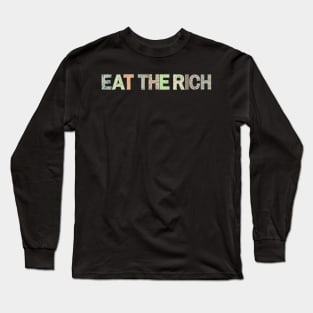 Eat the Rich (light horizontal variant) Long Sleeve T-Shirt